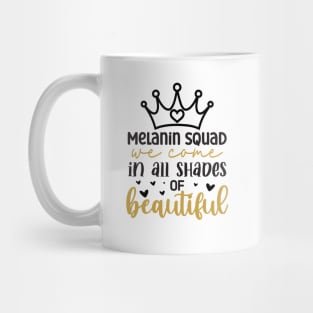 Melanin Squad, We Come in All Shades of Beautiful, Royalty, Black History Month Mug
